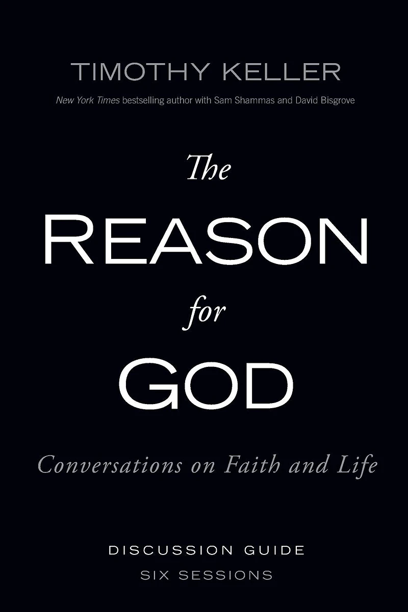 The Reason for God Discussion Guide: Conversations on Faith and Life
