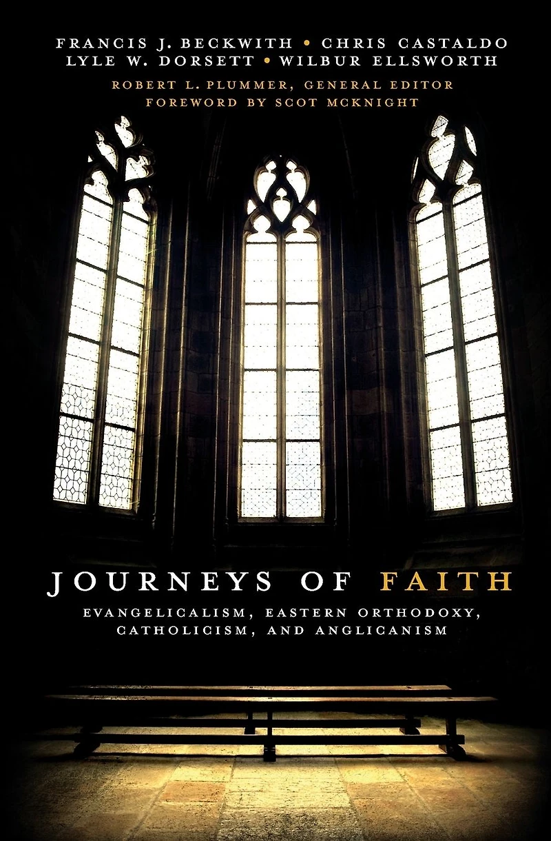 Journeys of Faith: Evangelicalism, Eastern Orthodoxy, Catholicism and Anglicanism