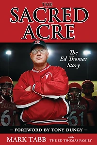 The Sacred Acre: Ed Thomas Story