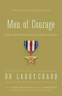 Men of Courage: God's Call to Move Beyond the Silence Adam