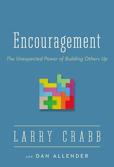 Encouragement: The Unexpected Power of Building Others Up