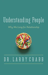 Understanding People: Why We Long for Relationship