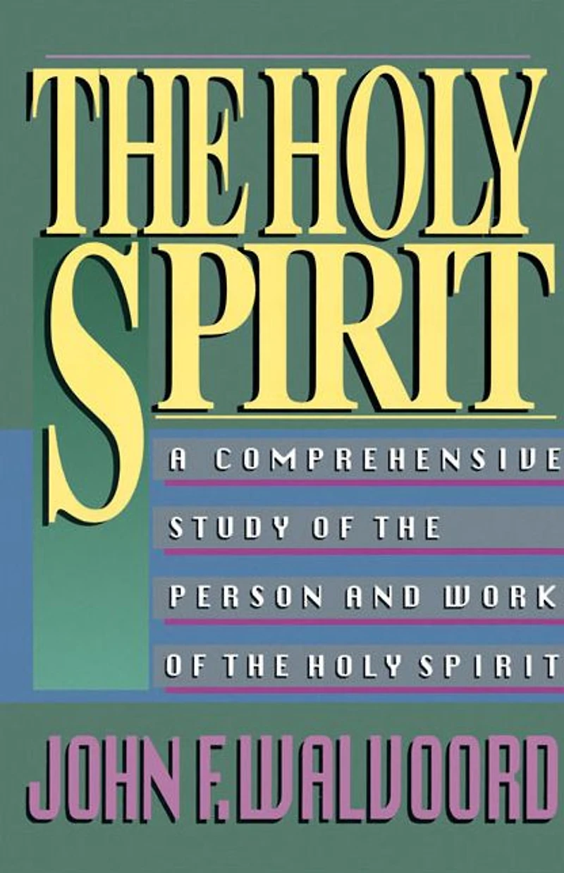 the Holy Spirit: A Comprehensive Study of Person and Work Spirit