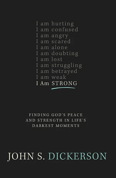 I Am Strong: Finding God's Peace and Strength Life's Darkest Moments