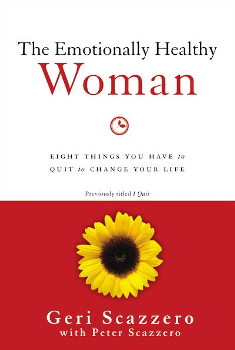The Emotionally Healthy Woman: Eight Things You Have to Quit Change Your Life