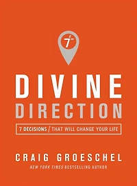 Divine Direction: 7 Decisions That Will Change Your Life