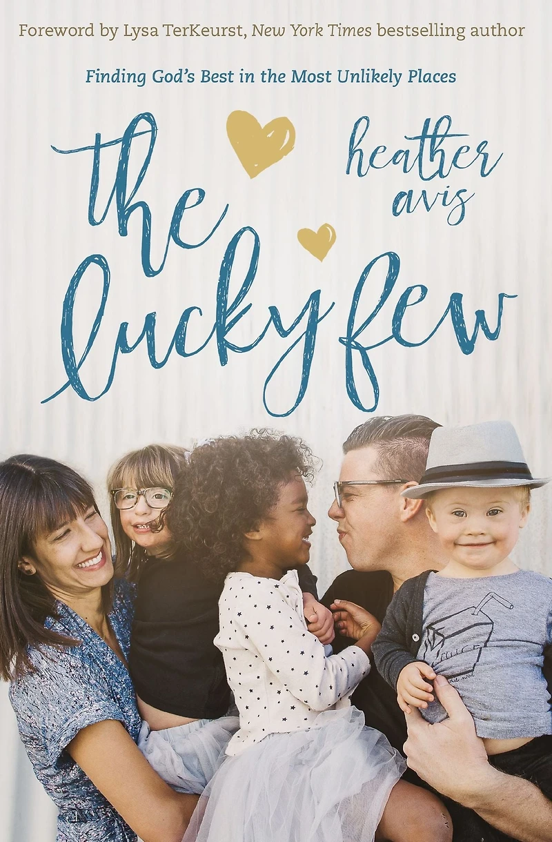 the Lucky Few: Finding God's Best Most Unlikely Places