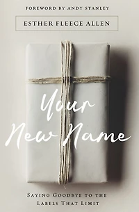 Your New Name: Saying Goodbye to the Labels That Limit