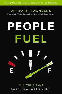 An People Fuel: Fill Your Tank for Life, Love, and Leadership (Itpe)