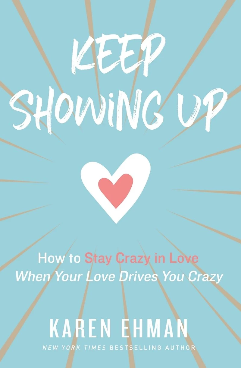 Keep Showing Up: How to Stay Crazy Love When Your Drives You