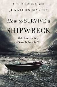 How to Survive a Shipwreck: Help Is On the Way and Love Already Here