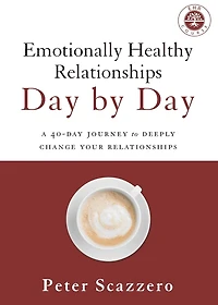 Emotionally Healthy Relationships Day by Day: A 40-Day Journey to Deeply Change Your