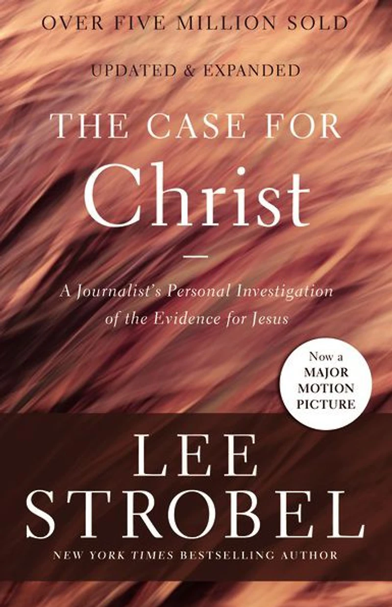 the Case for Christ: A Journalist's Personal Investigation of Evidence Jesus