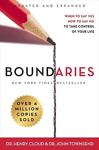 Boundaries Updated and Expanded Edition: When To Say Yes, How No Take Control of Your Life