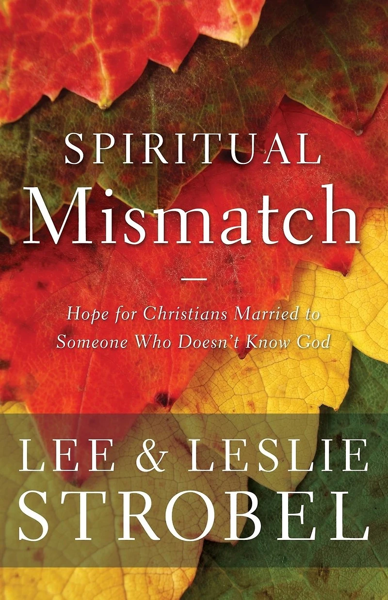 Spiritual Mismatch: Hope for Christians Married to Someone Who Doesn't Know God