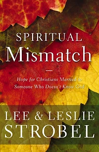 Spiritual Mismatch: Hope for Christians Married to Someone Who Doesn't Know God