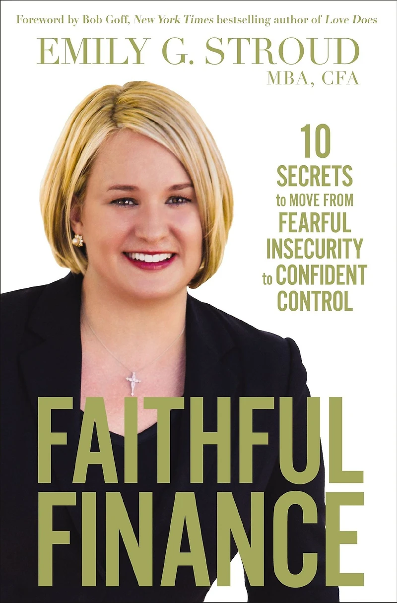 Faithful Finance: 10 Secrets to Move from Fearful Insecurity Confident Control