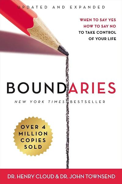 Boundaries Updated and Expanded Edition: When To Say Yes, How No Take Control of Your Life