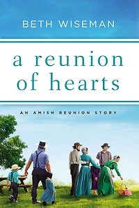A Reunion of Hearts: An Amish Reunion Story
