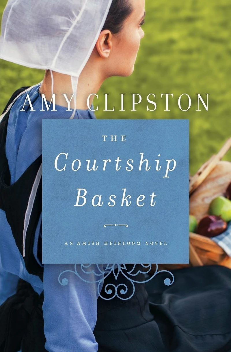 The Courtship Basket (Amish Heirloom Series #2)