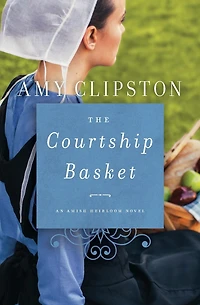 The Courtship Basket (Amish Heirloom Series #2)