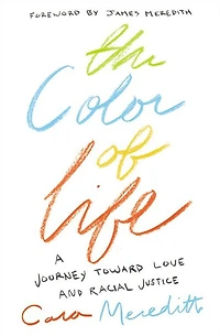 The Color of Life: A Journey toward Love and Racial Justice