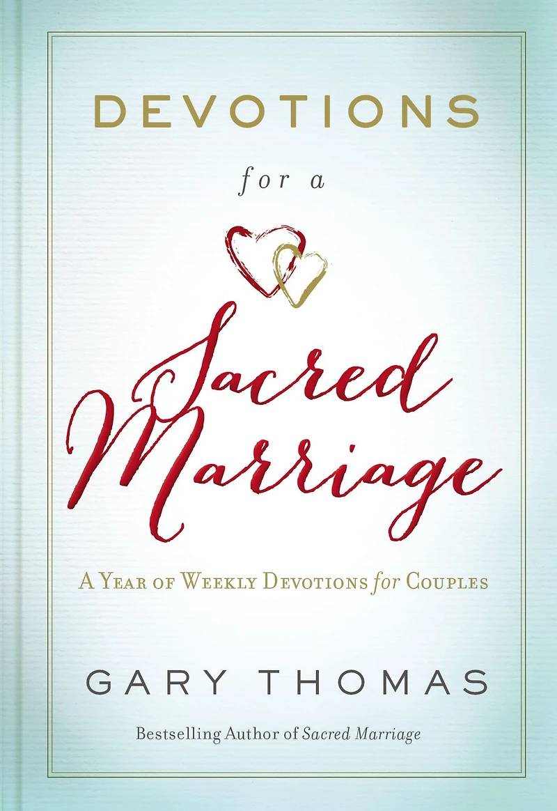Devotions for A Sacred Marriage: Year of Weekly Couples (A 52-Week Devotional to Strengthen Your Relationship)