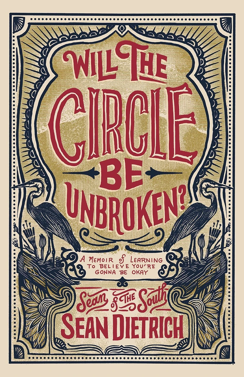 Will the Circle Be Unbroken?: A Memoir of Learning to Believe You're Gonna Okay