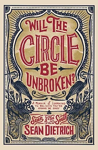 Will the Circle Be Unbroken?: A Memoir of Learning to Believe You're Gonna Okay