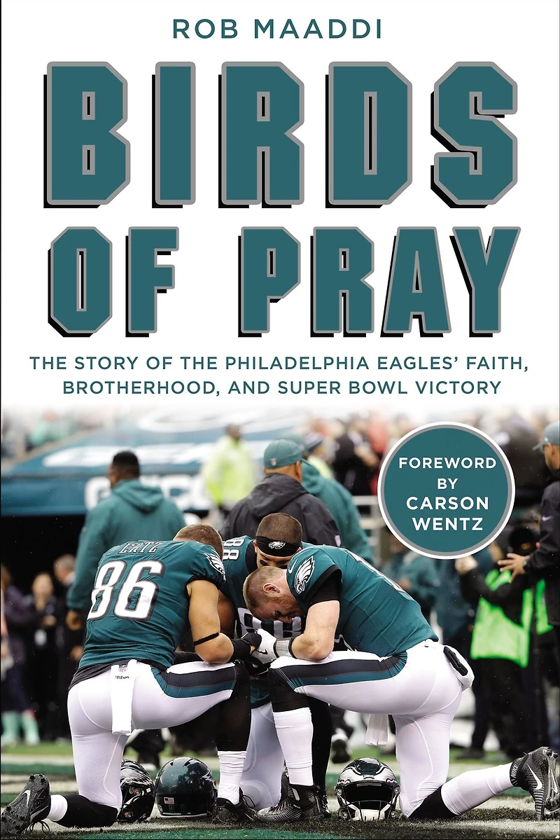 Birds of Pray: the Story Philadelphia Eagles' Faith, Brotherhood, and Super Bowl Victory