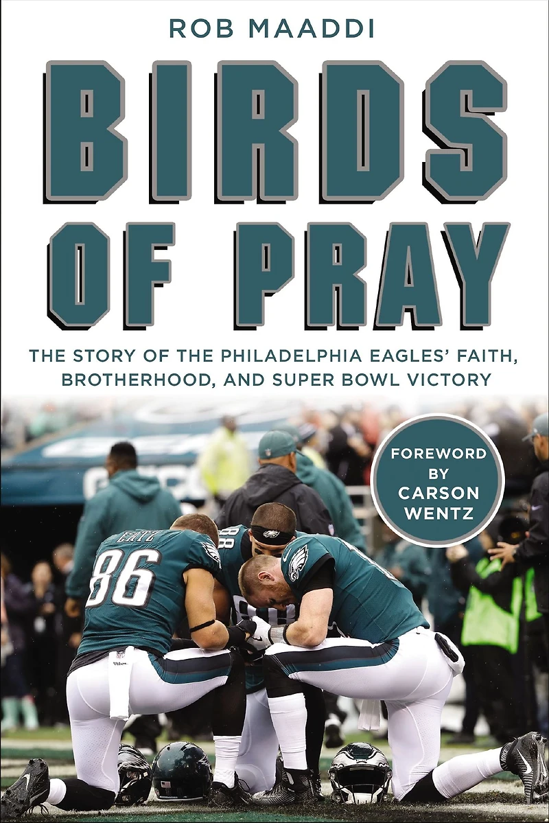 Birds of Pray: the Story Philadelphia Eagles' Faith, Brotherhood, and Super Bowl Victory