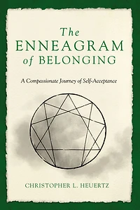 The Enneagram of Belonging: A Compassionate Journey Self-Acceptance