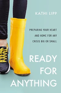 Ready for Anything: Preparing Your Heart and Home Any Crisis Big or Small