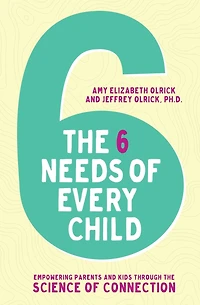 the 6 Needs of Every Child: Empowering Parents and Kids through Science Connection