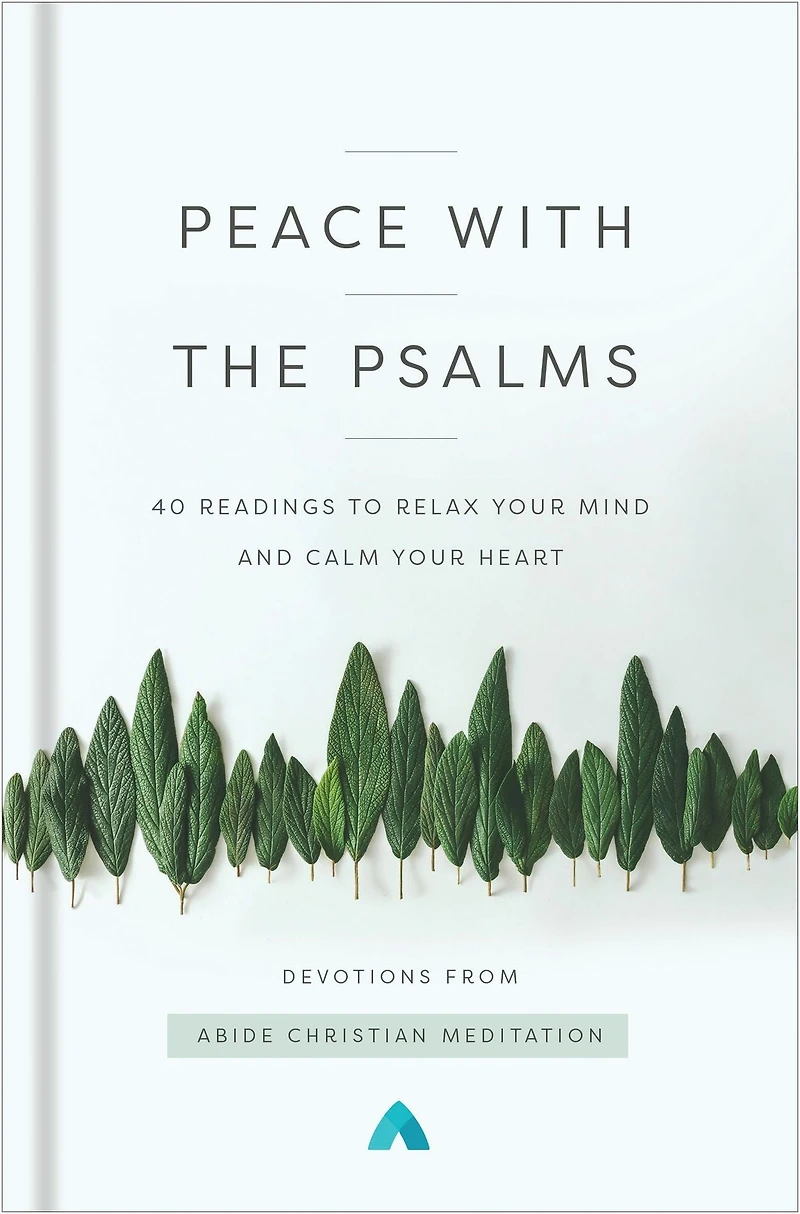 Peace with the Psalms: 40 Readings to Relax Your Mind and Calm Heart