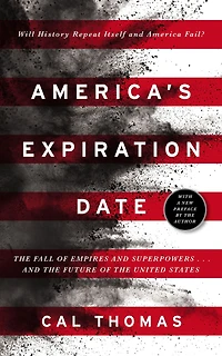 America's Expiration Date: the Fall of Empires and Superpowers...and Future United States