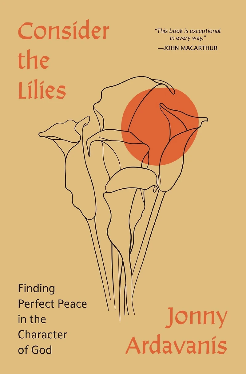 Consider the Lilies: Finding Perfect Peace Character of God