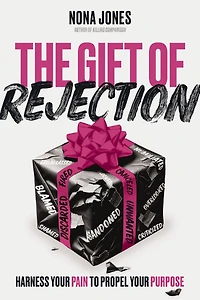 The Gift of Rejection: Harness Your Pain to Propel Purpose