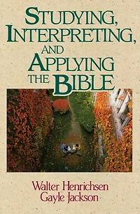 Studying, Interpreting, and Applying the Bible