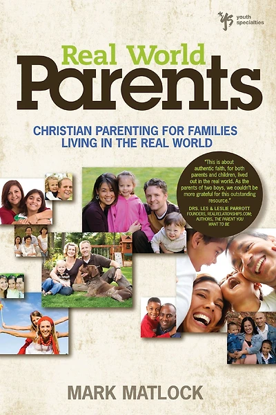 Real World Parents: Christian Parenting for Families Living the