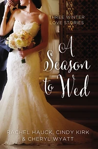 A Season to Wed: Three Winter Love Stories