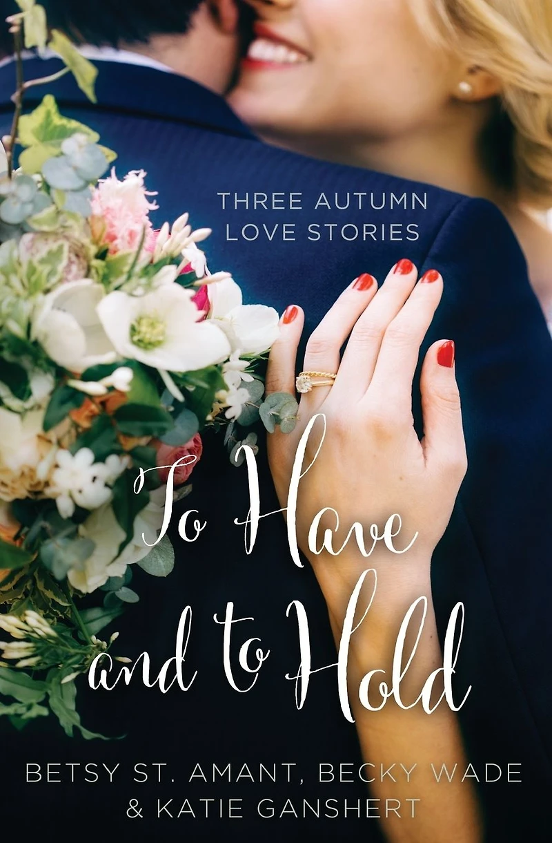to Have and Hold: Three Autumn Love Stories