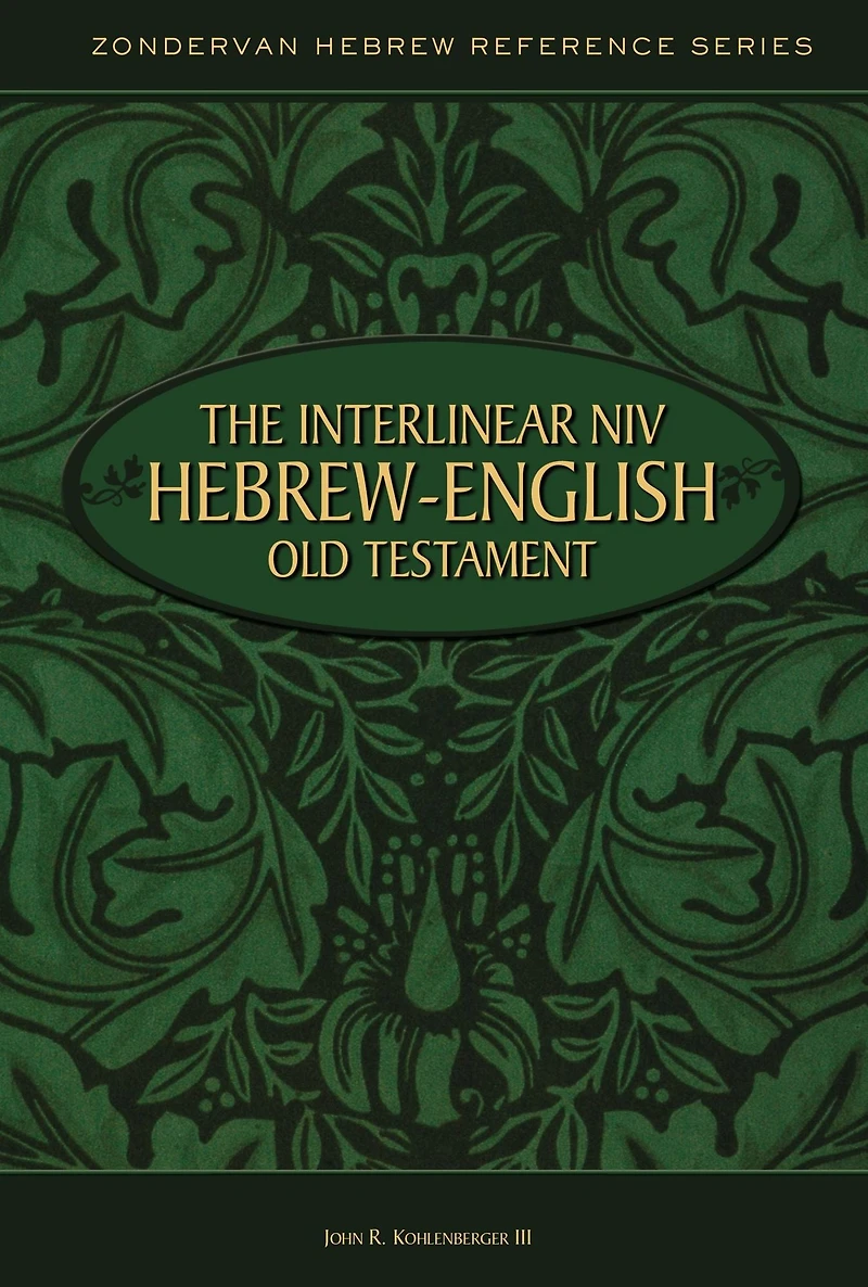 The Interlinear NIV Hebrew-English Old Testament