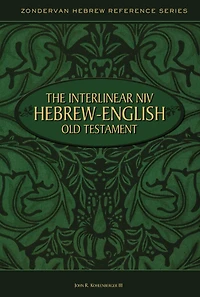 The Interlinear NIV Hebrew-English Old Testament