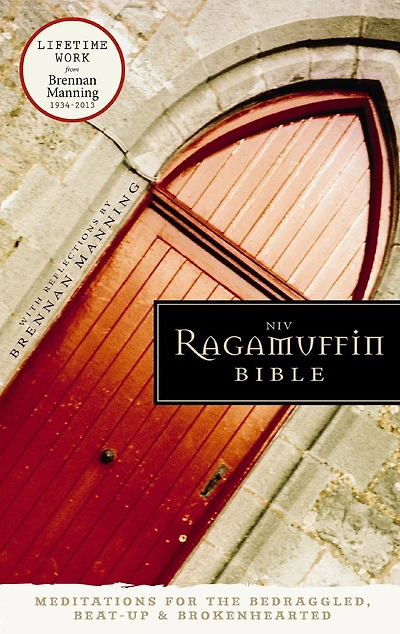 NIV, Ragamuffin Bible: Meditations for the Bedraggled, Beat-Up, and Brokenhearted