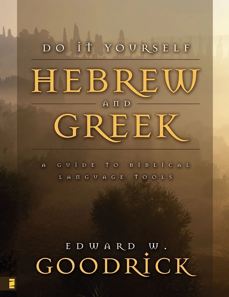 Do It Yourself Hebrew and Greek: A Guide to Biblical Language Tools