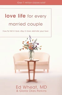Love Life for Every Married Couple: How to Fall Love, Stay Rekindle Your