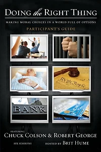 Doing the Right Thing Bible Study Participant's Guide: Making Moral Choices a World Full of Options