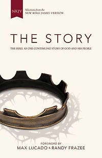 NKJV, The Story: Bible as One Continuing Story of God and His People