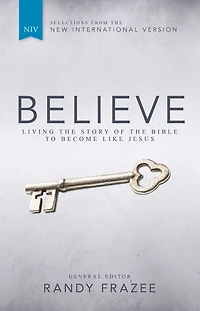 NIV, Believe: Living the Story of Bible to Become Like Jesus